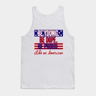 Be Young Be Dope Be Proud Tank Top